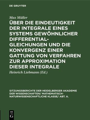 cover image of Über die Eindeutigkeit der Integrale eines Systems gewöhnlicher Differentialgleichungen und die Konvergenz einer Gattung von Verfahren zur Approximation dieser Integrale